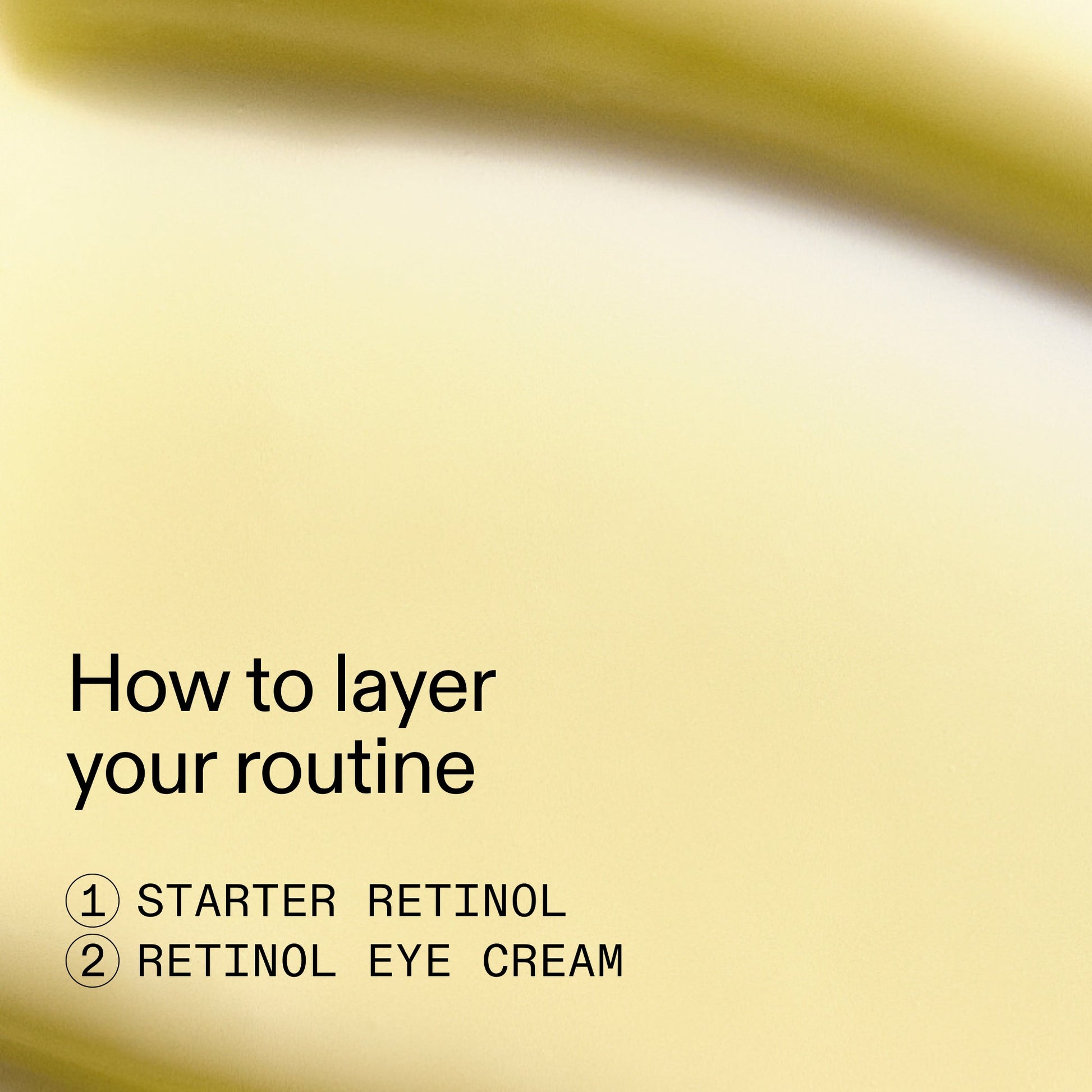 beginners-retinol-duo-c4 Beginners_Retinol_How_to_layer_2000x2000_a87cf076-5e54-4329-b102-56a2504f6790.jpg